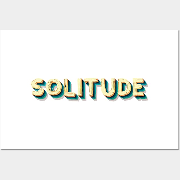 SOLITUDE Wall Art by sonnycosmics